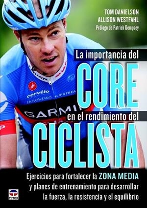 IMPORTANCIA DEL CORE EN EL RENDIMIENTO DEL CICLISTA LA | 9788479029920 | DANIELSON, TOM/WESTFAHL, ALLISON