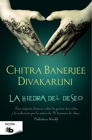 HIEDRA DEL DESEO LA | 9788490700730 | DIVAKARUNI, CHITRA BANERJEE