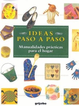 IDEAS PASO A PASO, MANUALIDADES PRACTICAS HOGAR | 9788425331473 | AAVV