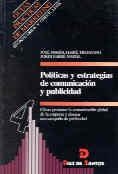 POLITICAS Y ESTRATEGIAS DE COMUNICACION Y PUBLICID | 9788479782566 | FERRÉ TRENZANO, JOSÉ MARÍA/FERRÉ NADAL, JORDI