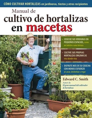 MANUAL DE CULTIVO DE HORTALIZAS EN MACETAS | 9788428215732 | SMITH, EDWARD C
