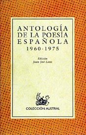 ANTOLOGIA DE LA POESIA ESPAÑOLA 1960-1975 | 9788423974207 | VVAA