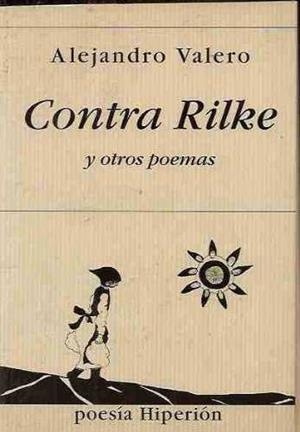 CONTRA RILKE Y OTROS POEMAS | 9788475175560 | VALERO , ALEJANDRO