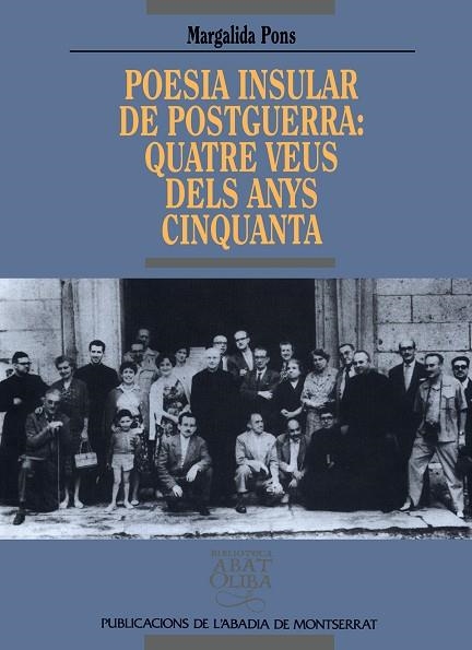 POESIA INSULAR DE POSTGUERRA: QUATRE VEUS ANYS 50 | 9788478269280 | PONS, MARGALIDA