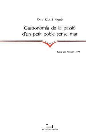 GASTRONOMIA DE LA PASSIO D'UN PETIT POBLE SENSE MAR | 9788479355050 | RIUS I PIQUE, ONA