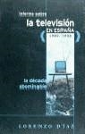 INFORME SOBRE LA TELEVISION EN ESPAÑA 1989-1998 | 9788440691064 | DIAZ , LORENZO