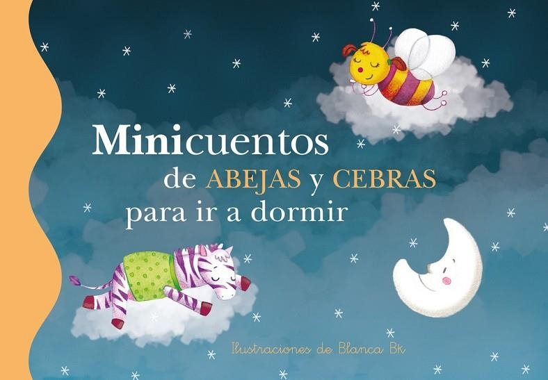MINICUENTOS DE ABEJAS Y CEBRAS PARA IR A DORMIR (MINICUENTOS) | 9788448838478 | BK,BLANCA
