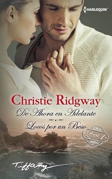 DE AHORA EN ADELANTE ; LOCOS POR UN BESO | 9788468756912 | RIDGWAY, CHRISTIE