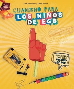 CUADERNO PARA LOS NIÑOS DE EGB | 9788416177578 | XAVIER GASSIO/ANNA GASSIO