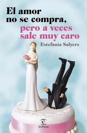 AMOR NO SE COMPRA PERO A VECES SALE MUY CARO, EL | 9788467044881 | ESTEFANÍA SALYERS
