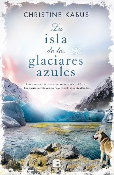 LA ISLA DE LOS GLACIARES AZULES | 9788466657075 | KABUS, CHRISTINE