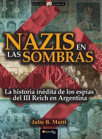 NAZIS EN LAS SOMBRAS | 9788499677132 | B. MUTTI, JULIO