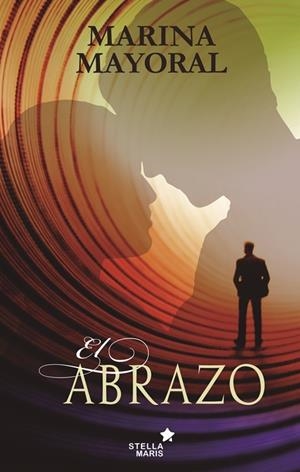 ABRAZO, EL | 9788416128747 | MAYORAL DÍAZ, MARINA