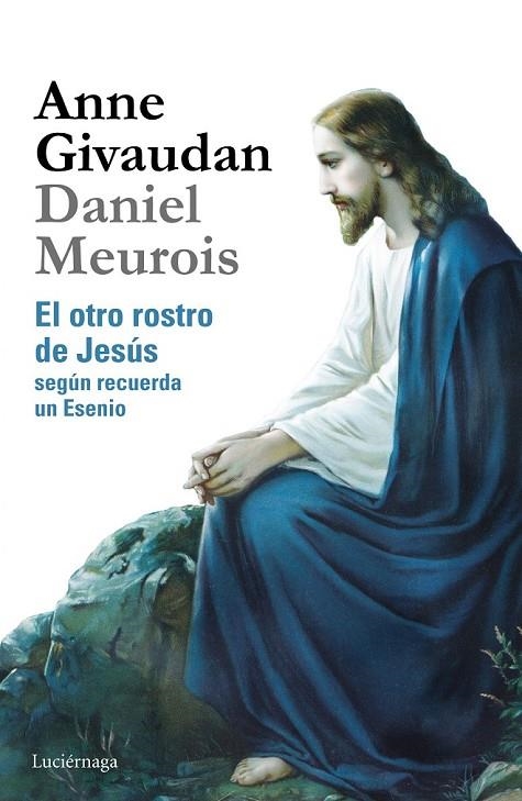OTRO ROSTRO DE JESÚS, EL | 9788415864639 | DANIEL MEUROIS/ANNE GIVAUDAN
