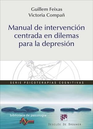 MANUAL DE INTERVENCIÓN CENTRADA EN DILEMAS PARA LA DEPRESIÓN | 9788433027832 | FEIXAS VIAPLANA, GUILLEM/COMPAÑ FELIPE, VICTORIA