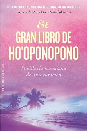 EL GRAN LIBRO DE HO'OPONOPONO | 9788416192847 | BODIN, LUC/BODIN, NATHALIE/GRACIET, JEAN