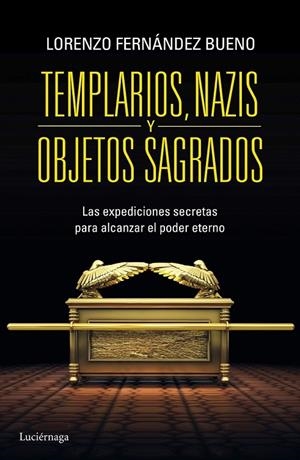 TEMPLARIOS, NAZIS Y OBJETOS SAGRADOS | 9788415864608 | LORENZO FERNÁNDEZ BUENO