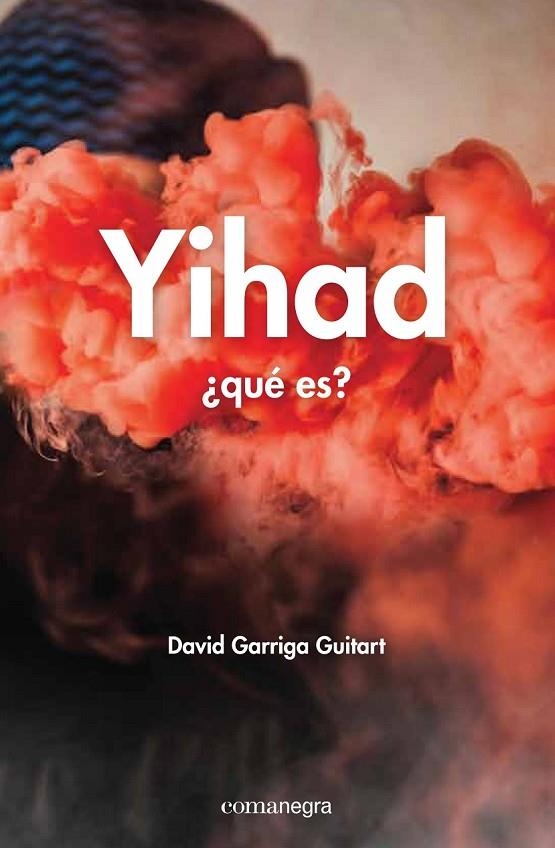 YIHAD QUÉ ES | 9788416033690 | GARRIGA GUITART, DAVID