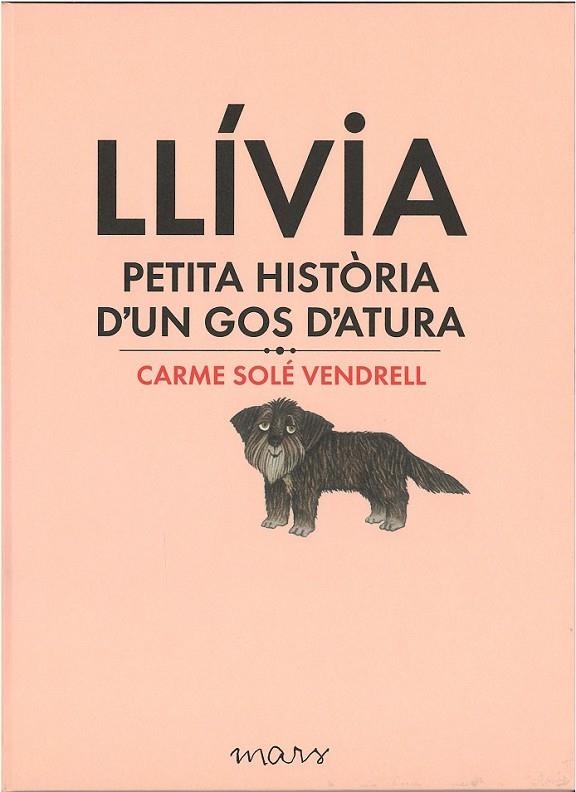 LLÍVIA, PETITA HISTÒRIA D'UN GOS D'ATURA | 9788494273179 | SOLÉ VENDRELL, CARME