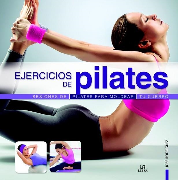 EJERCICIOS DE PILATES | 9788466231206 | RODRÍGUEZ, JOSÉ