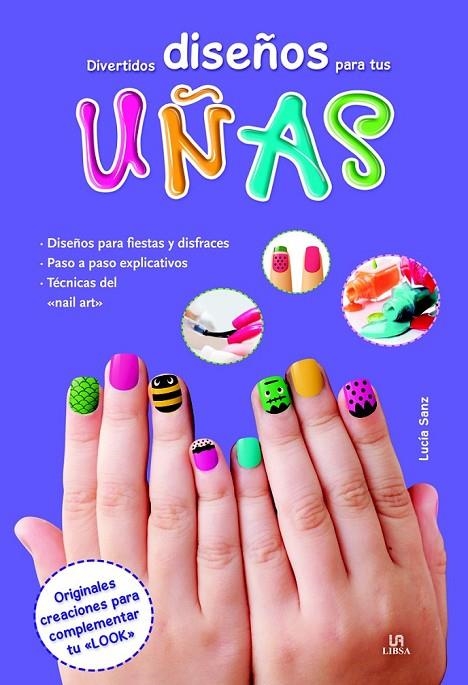 DIVERTIDOS DISEÑOS PARA TUS UÑAS | 9788466231701 | EQUIPO EDITORIAL