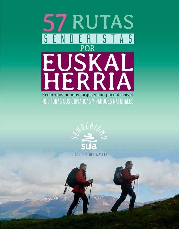 57 RUTAS SENDERISTAS POR EUSKAL HERRIA | 9788482165622 | PEREZ AZACETA, JESUS M.