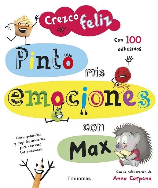 CREZCO FELIZ. PINTO MIS EMOCIONES CON MAX | 9788408142638 | AA. VV.