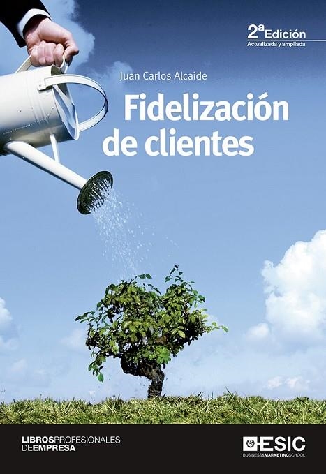 FIDELIZACIÓN DE CLIENTES | 9788415986898 | ALCAIDE, JUAN CARLOS