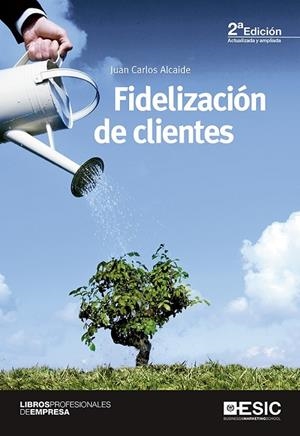 FIDELIZACIÓN DE CLIENTES | 9788415986898 | ALCAIDE, JUAN CARLOS