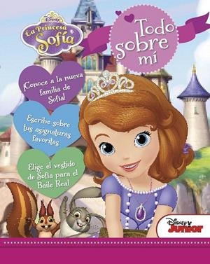 LA PRINCESA SOFÍA. TODO SOBRE MÍ | 9788499516332 | DISNEY