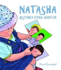 NATASHA, HISTÒRIA D'UNA ADOPCIÓ | 9788460659594 | ARMENGOL TATJÉ, Mª MERCÈ