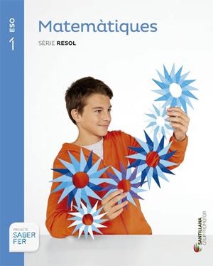 MATEMÀTIQUES 1 ESO SÈRIE RESOL SABER FER GRUP PROMOTOR | 9788490471951 | VARIOS AUTORES