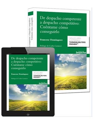 DE DESPACHO COMPETENTE A DESPACHO COMPETITIVO: CUÉNTAME CÓMO CONSEGUIRLO | 9788490597903 | DOMÍNGUEZ, FRANCESC