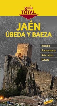 JAEN, UBEDA, BAEZA GUIA TOTAL | 9788497769167 | ARJONA MOLINA, RAFAEL