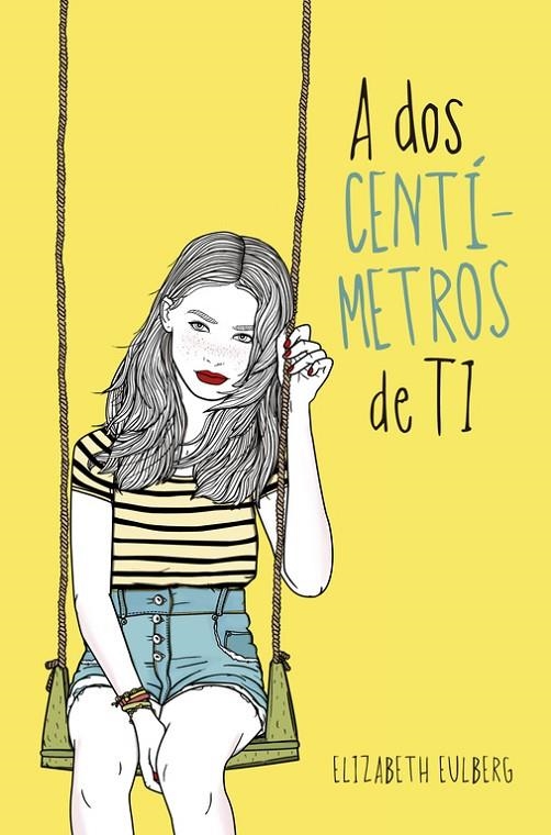 A DOS CENTIMETROS DE TI | 9788420417516 | EULBERG,ELIZABETH