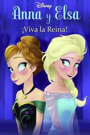 FROZEN. ANNA Y ELSA. ¡VIVA LA REINA! | 9788499517131 | DISNEY