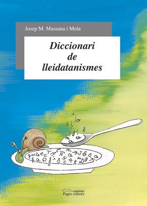 DICCIONARI DE LLEIDATANISMES | 9788497791632 | MASSANA, JOSEP M.