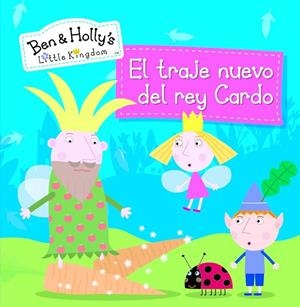 EL TRAJE NUEVO DEL REY CARDO (EL PEQUEÑO REINO DE BEN Y HOLLY. PRIMERAS LECTURAS | 9788448844165 | VARIOS AUTORES