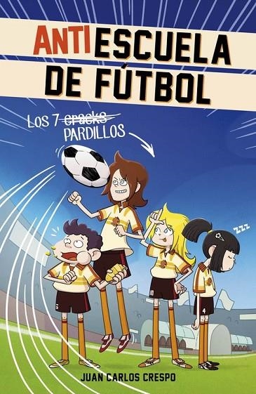 LOS 7 CRACKS (ANTIESCUELA DE FÚTBOL 1) | 9788420488004 | CRESPO, JUAN CARLOS