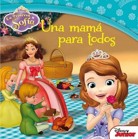 LA PRINCESA SOFÍA. UNA MAMÁ PARA TODOS | 9788499517070 | DISNEY