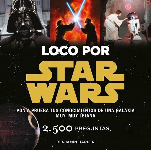 LOCO POR STAR WARS | 9788445002636 | BENJAMIN HARPER