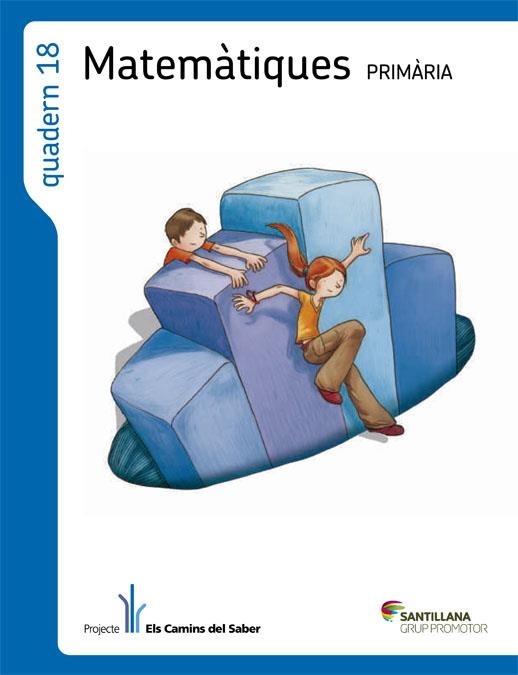 QUADERN 18 MATEMATIQUES 6 PRIMARIA 3 TRIM ELS CAMINS DEL SABER | 9788490474365 | VARIOS AUTORES
