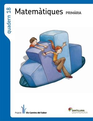 QUADERN 18 MATEMATIQUES 6 PRIMARIA 3 TRIM ELS CAMINS DEL SABER | 9788490474365 | VARIOS AUTORES