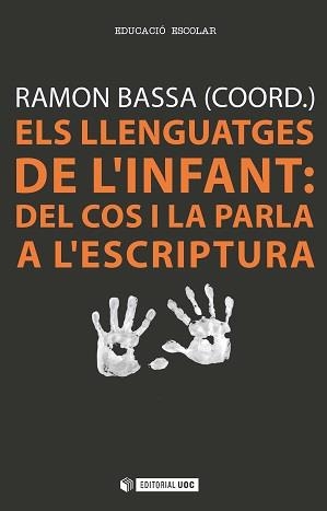 LLENGUATGES DE L'INFANT: DEL COS I LA PARLA A L'ES | 9788490647387 | RAMÓN BASSA (COORD.)