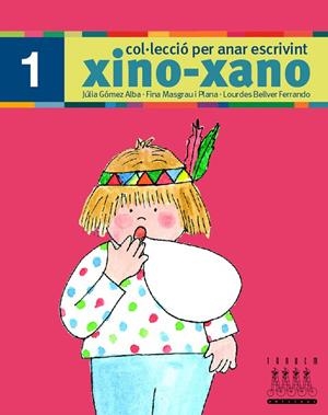 XINO XANO 1 PER ANAR ESCRIVINT | 9788481316964 | GÓMEZ ALBA, JULIA/MASGRAU PLANA, FINA/BELLVER FERRANDO, LOURDES