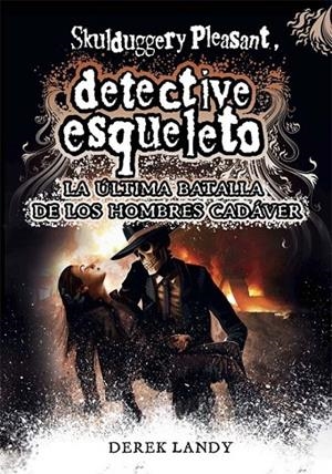 DETECTIVE ESQUELETO 8:LA ULTIMA BATALLA | 9788467582741 | LANDY, DEREK