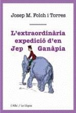 EXTRAORDINARIA EXPEDICIO D'EN JEP GANAPIA, L' | 9788489751613 | FOLCH I TORRES, JOSEP M.