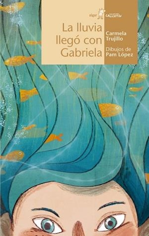 LA LLUVIA LLEGÓ CON GABRIELA | 9788498457964 | TRUJILLO, CARMELA