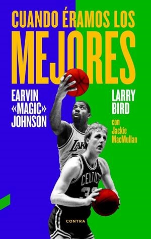 CUANDO ÉRAMOS LOS MEJORES | 9788494403330 | BIRD, LARRY/JOHNSON, JR., EARVIN/MACMULLAN, JACKIE