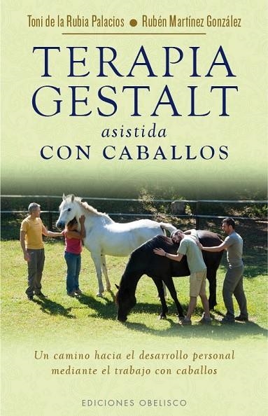 TERAPIA GESTALT CON CABALLOS | 9788491110255 | DE LA RUBIA PALACIOS, ANTONI/MARTÍNEZ GONZÁLEZ, RUBÉN